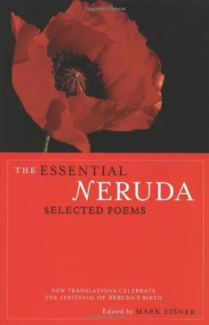 The Essential Neruda: Selected Poems