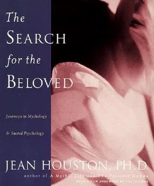 The Search for the Beloved: Journeys in Mythology and Sacred Psychology (Inner Workbook)