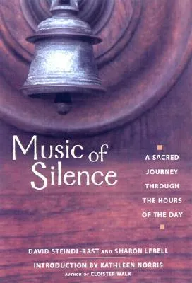 Music of Silence: A Sacred Journey Through the Hours of the Day