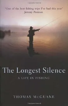 The Longest Silence: A Life In Fishing