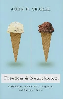 Freedom and Neurobiology: Reflections on Free Will, Language, and Political Power