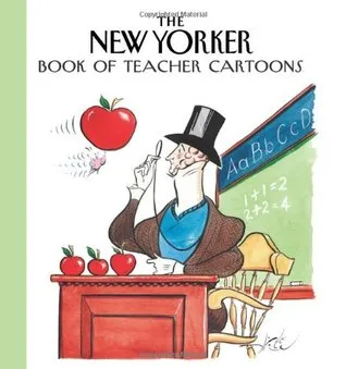 The New Yorker Book of Teacher Cartoons