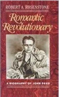 Romantic Revolutionary: A Biography of John Reed