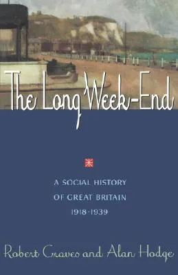 The Long Week-End: A Social History of Great Britain, 1918-39