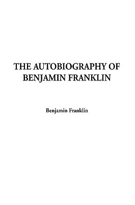 Autobiography of Benjamin Franklin