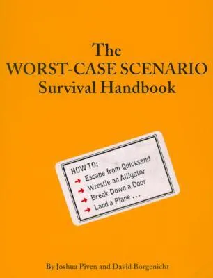 The Worst-Case Scenario Survival Handbook