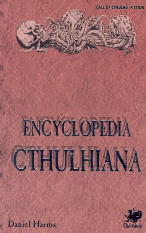 Encyclopedia Cthulhiana: A Guide to Lovecraftian Horror