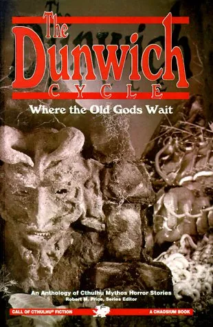 The Dunwich Cycle: Where the Old Gods Wait