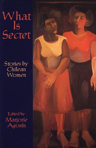 What is Secret: Short Stories by Chilean Women