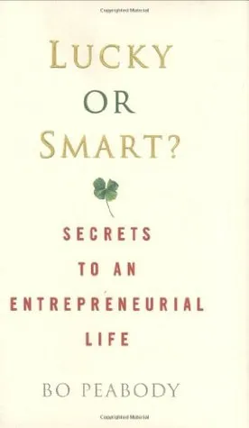 Lucky or Smart?: Secrets to an Entrepreneurial Life