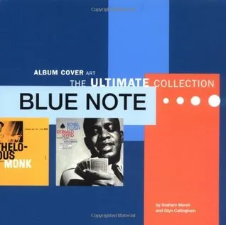 Blue Note: Album Cover Art - The Ultimate Collection