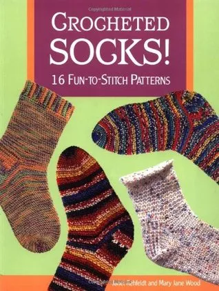 Crocheted Socks!: 16 Fun-To-Stitch Patterns