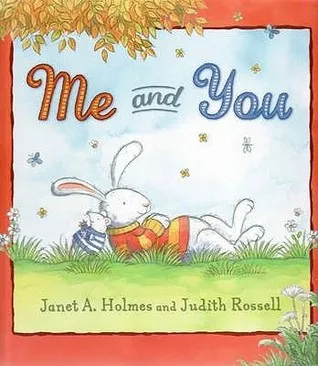 Me and You. Janet A. Holmes and Judith Rossell