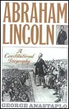 Abraham Lincoln: A Constitutional Biography