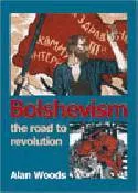 Bolshevism: The Road To Revolution