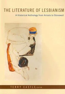 The Literature of Lesbianism: A Historical Anthology from Ariosto to Stonewall