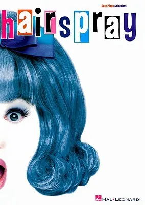 Hairspray: Easy Piano Selections