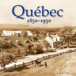 Quebec 1850-1950