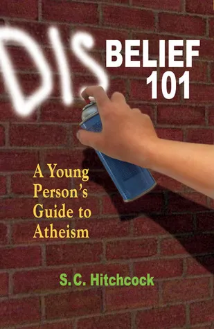 Disbelief 101: A Young Person's Guide to Atheism