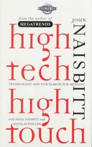 High Tech/High Touch: Technology and Our Search for Meaning