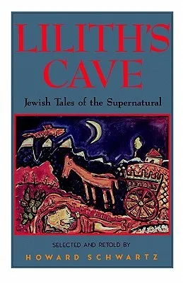 Lilith's Cave: Jewish Tales of the Supernatural