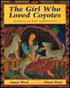 The Girl Who Loved Coyotes: Stories of the Southwest