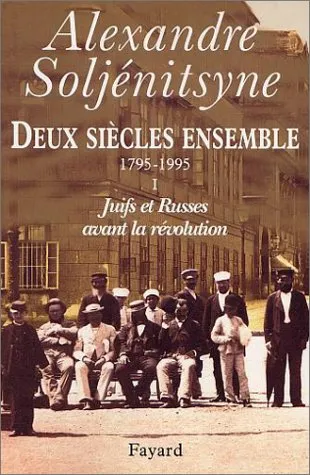 Deux Siècles Ensemble, 1795 1995, Tome 1:  Juifs Et Russes Avant La Révolution