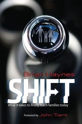 Shift: What it takes to finally reach families today