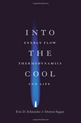 Into the Cool: Energy Flow, Thermodynamics, and Life