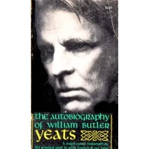 The Autobiography of William Butler Yeats