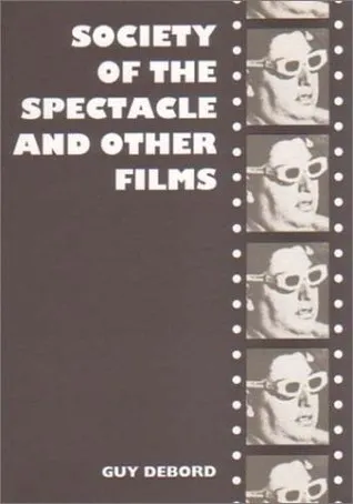 Society of the Spectacle and Other Films