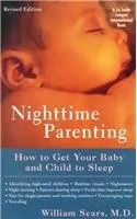 Nighttime Parenting (Revised): How to Get Your Baby and Child to Sleep