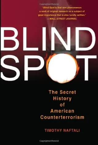 Blind Spot: The Secret History of American Counterterrorism