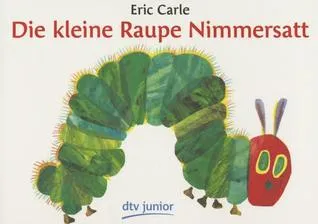 Die kleine Raupe Nimmersatt