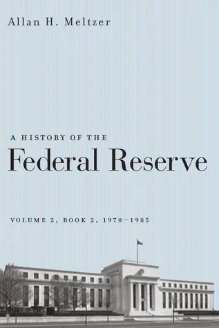 A History of the Federal Reserve, Volume 2, Book 2, 1970-1986