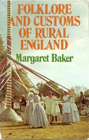 Folklore and Customs of Rural England