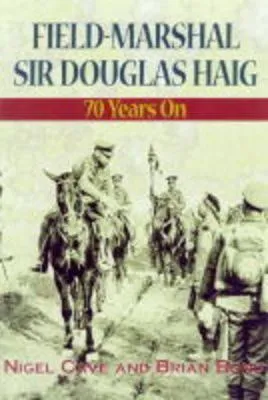 Haig: A Reappraisal 70 Years On