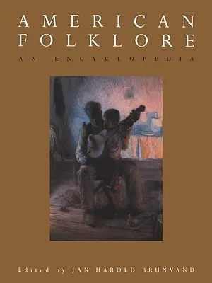 American Folklore: An Encyclopedia