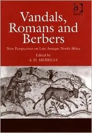 Vandals, Romans and Berbers: New Perspectives on Late Antique North Africa