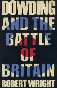 Dowding And The Battle Of Britain.