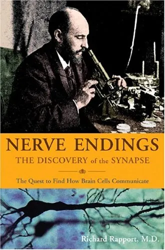 Nerve Endings: The Discovery of the Synapse