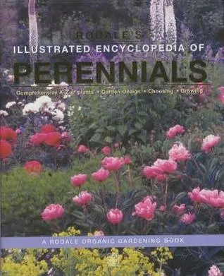 Rodale's Illustrated Encyclopedia Of Perennials