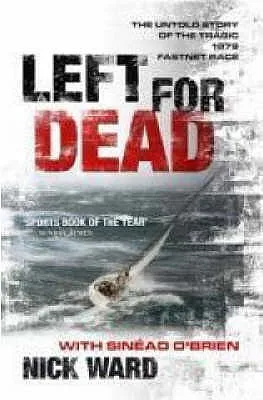 Left For Dead: The Untold Story Of The Tragic 1979 Fastnet Race