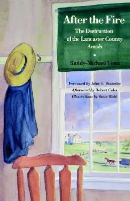 After the Fire: The Destruction of the Lancaster County Amish