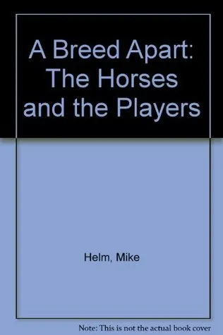 A Breed Apart: The Horses and the Players