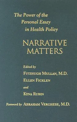 Narrative Matters: The Power of the Personal Essay in Health Policy