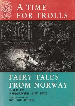 A Time for Trolls: Fairy Tales from Norway