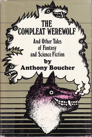 The Compleat Werewolf and Other Stories of Fantasy and Science Fiction