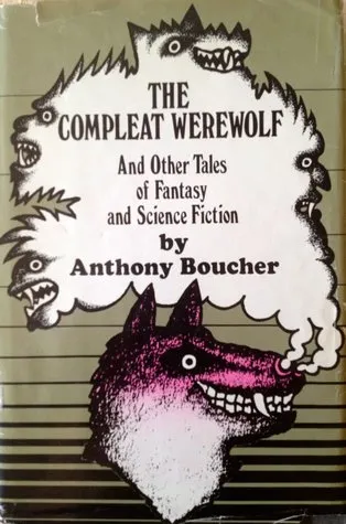 The Compleat Werewolf and Other Stories of Fantasy and Science Fiction