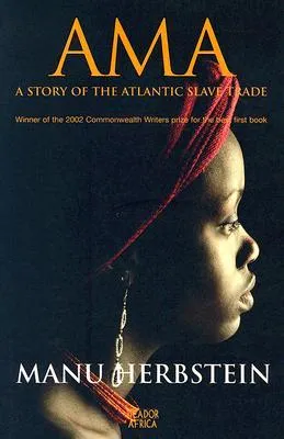 Ama: A Story Of The Atlantic Slave Trade